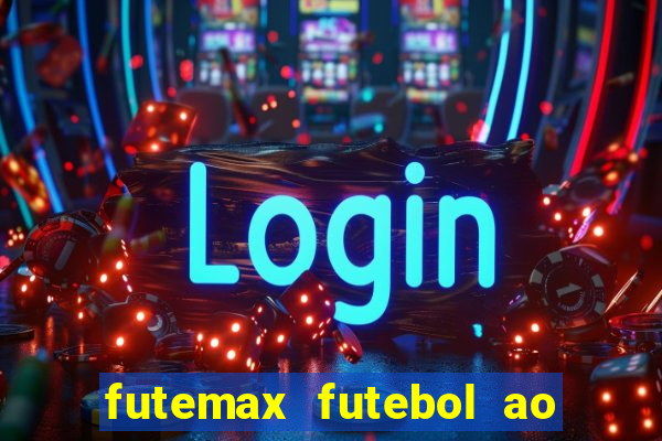 futemax futebol ao vivo hd